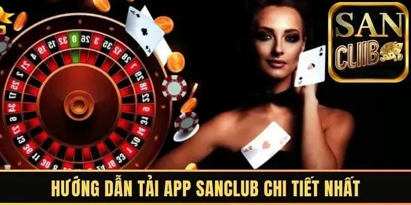 Hướng dẫn tải app SanClub với thao tác đơn giản, hiệu quả